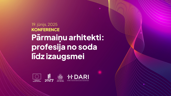 19.jūnijā norisināsies ESF+ projekta "DARI" konference “Pārmaiņu arhitekti: profesija no soda līdz izaugsmei”