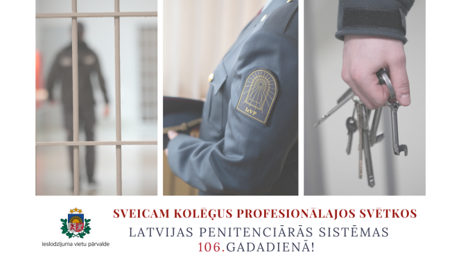 Sveicam Latvijas Penitenciārās sistēmas 106.gadadienā 8.jūlijā